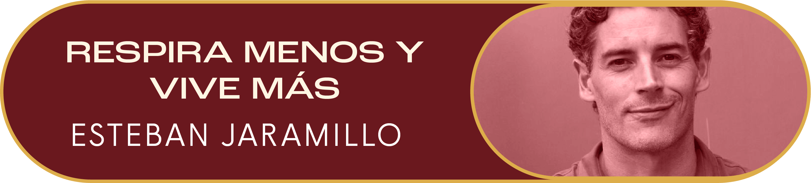 Respira menos y vive más con Esteban Jaramillo