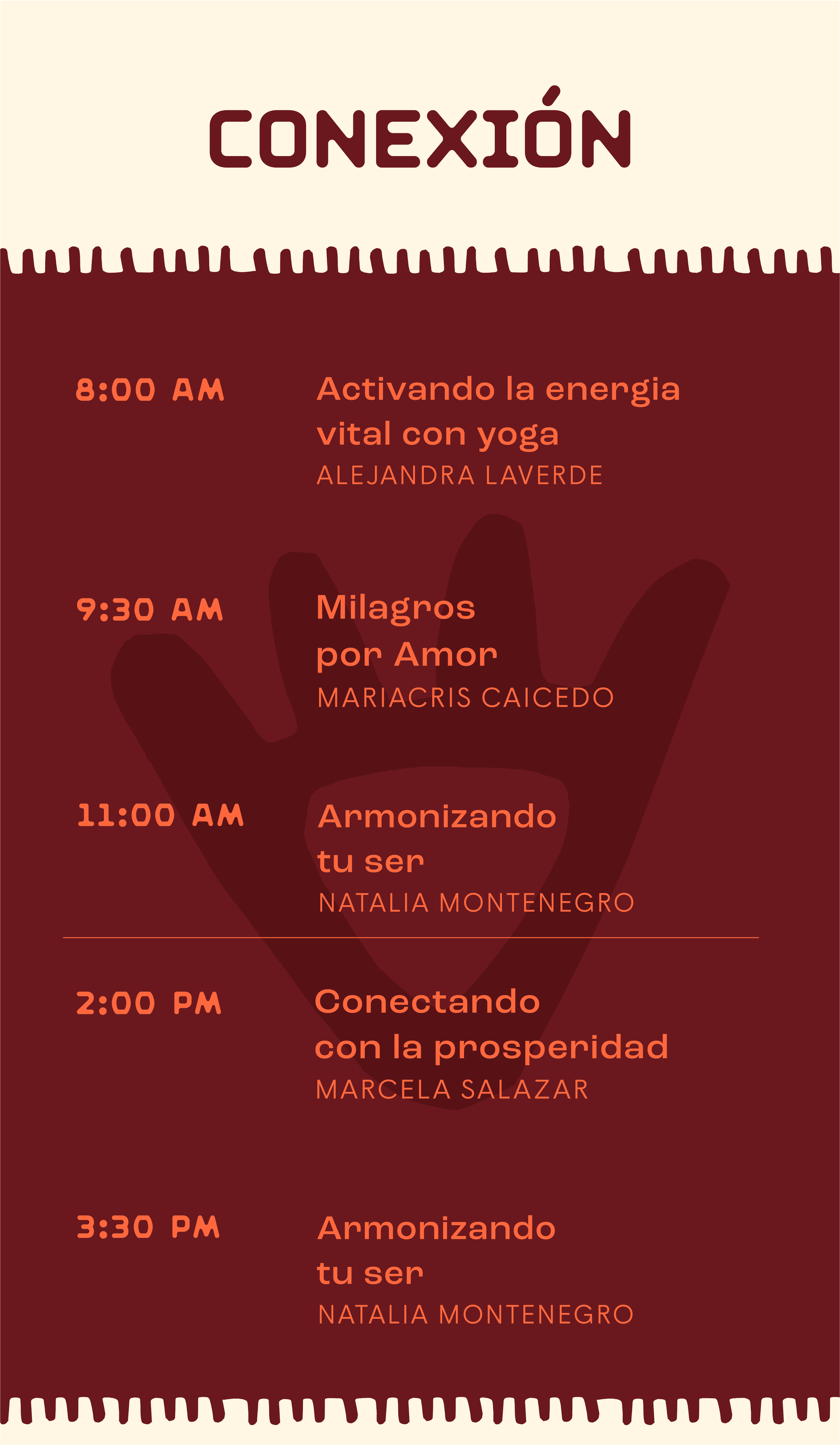 8:00am Activando la energía vital con yoga con Alejandra La Verde. 9:30am Milagros por Amor con MariaCris Caicedo. 11:00am y 3:30pm Armonizando tu ser con Natalia Montenegro. 2:00pm Conectando con la prosperidad con Marcela Salazar